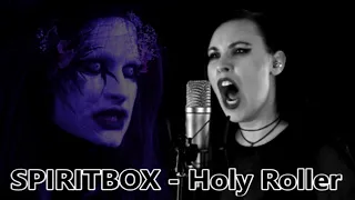 SPIRITBOX  - Holy Roller (Vocal Cover by Steffi Stuber)