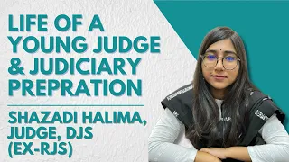 Life Of A Young Judge & Judiciary Preparation | Ft. Shazadi Halima, Judge, DJS (Ex-RJS) |