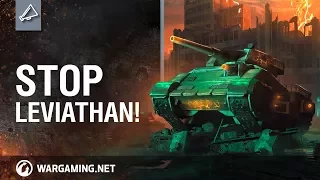 Stop Leviathan! Gameplay Trailer [World of Tanks]