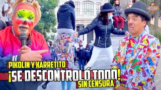 🔥Un SHOW muy DESCONTROLADO🔥 | Pikolin Show ft Karretito #losmejorespayasosdeméxico 🇲🇽