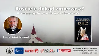 Kościele dokąd zmierzasz? Do czego przygotowywał nas Synod ks. prof. Robert Skrzypczak