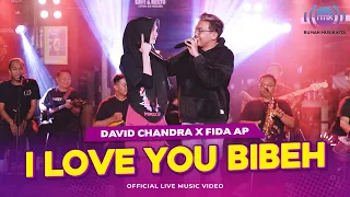 I Love You Bibeh - Fida AP X David Chandra (Official Music Video)