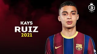 Kays Ruiz Atil 2021 - The Wizard 🧙‍♂️  | Welcome To Barcelona - HD