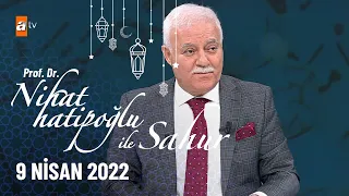 Nihat Hatipoğlu ile Sahur 9 Nisan 2022