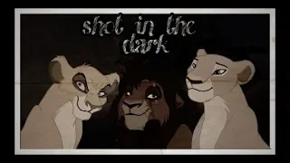 Shot In The Dark {Vitani/Nala/Kovu} (CROSSOVER) [so bad]