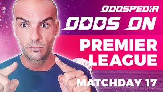 Odds On: Premier League Predictions - Matchday 17 - Football Match Tips, Bets & Odds