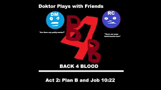 DPF Back 4 Blood Act 2 Plan B and Job 1022