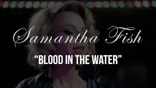 Samantha Fish - Blood In The Water   Gaslight Sessions