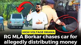 #HighVoltageDrama- RG MLA Borkar chases car for allegedly distributing money