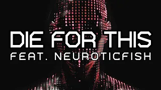 Faderhead (feat. Neuroticfish) - Die For This (Official)