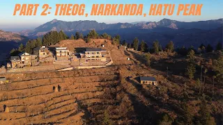 Episode 2: Exploring Himachal (THEOG, NARKANDA, HATU PEAK TREK)