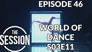 World of Dance - Season 3 Episode 11 - The Divisional Finals Recap | The Session - Episode 46