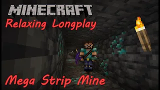 Minecraft Relaxing Longplay - Mega Strip Mine! (No Commentary)