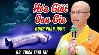 Thầy Phó trụ trì Chùa Hoằng Pháp chỉ cách HÓA GIẢI OAN GIA TRÁI CHỦ đúng Pháp 100%