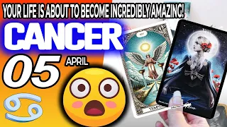 Cancer ♋ 😲Your Life Is About To Become Incredibly Amazing❗️😲 horoscope for today APRIL 5 2024 ♋