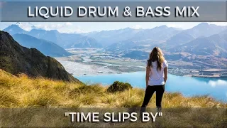 ► Liquid Drum & Bass Mix - "Time Slips By" - April 2020