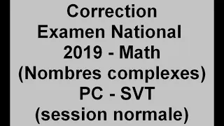 Correction | Examen National Math 2019 | Nombres complexes