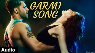 Garmi Song | Street Dancer 3D | Varun D, Nora F, Shraddha K, Badshah, Neha K | Remo D | Music World