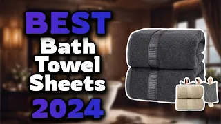 Top Best Bath Towel Sheets in 2024 & Buying Guide - Must Watch Before Buying!