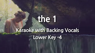 the 1 (Lower Key -4) Karaoke with Backing Vocals
