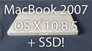 MacBook (Mid 2007) - Overview - SSD & 10.8.5