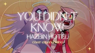 YOU DIDN´T KNOW | Hazbin Hotel 【Cover en español】