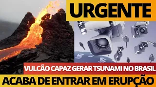 URG3NTE: Vulcão capaz de gerar TSUNAMI no Brasil acaba de entrar em ERUPÇÃO
