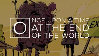 ONCE UPON A TIME AT THE END OF THE WORLD - Official Comic Trailer