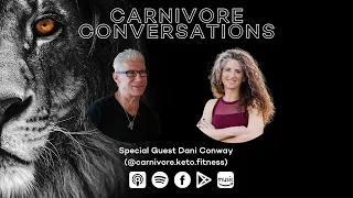 Carnivore Conversations Episode 84 - Dani Conway