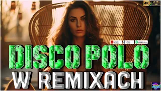 DISCO POLO W VIXIARSKICH REMIXACH⛔⛔NAJLEPSZA SKŁADANKA NA IMPREZĘ⛔⛔DISCO POLO REMIXY 2024