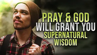 A Prayer To Ask God To Grant You The Spirit Of Wisdom