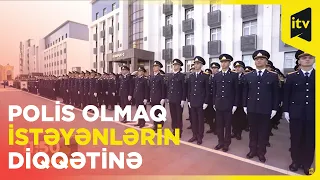 Polis Akademiyasına kursant qəbulu elan edilib