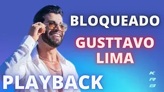 BLOQUEADO   GUSTTAVO LIMA   KARAOKE PLAYBACK INSTRUMENTAL