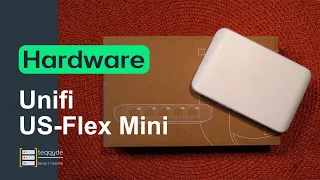 Unifi Flex Mini - Review