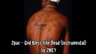 2pac - God Bless The Dead (Instrumental) by 2MEY