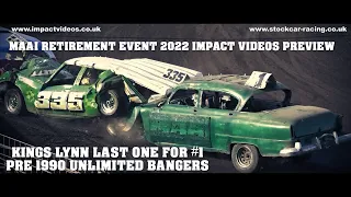 Kings Lynn Last one for #1 Maai Retirement 2022 Pre 90 Unlimited Bangers Impact Videos