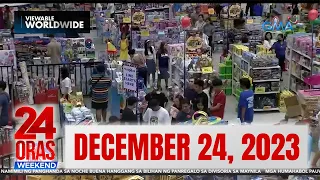 24 Oras Weekend Express: December 24, 2023 [HD]