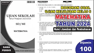 Part 1 - Soal Ujian Sekolah (US) - Ujian akhir kelas 6 Matematika SD/MI Tahun 2024 dan kunci jawaban