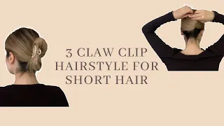 3 Claw Clip Hairstyles for Short & Medium Hair🤩