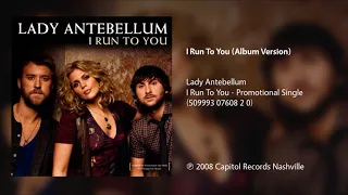 Lady Antebellum - I Run To You (Album Version)