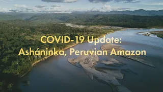 Update from the field: COVID-19 and the Asháninka
