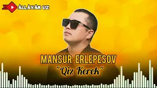 @Mansur_Erlepesov 🎵Qiz kerek🎵@AllAYAR_UZ]