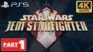 Star Wars: Jedi Starfighter Gameplay Walkthrough Part 1 [PS5 4K 60fps] NO COMMENTARY