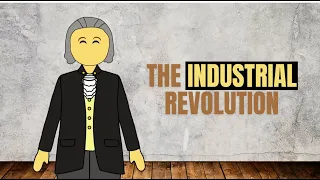 The Industrial Revolution 18-19th Century (In 2 Minutes)