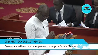 Government will not require supplementary budget - Finance Minister