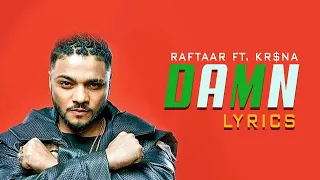 Damn Lyrics - Raftaar Ft. Kr$na  | Mr. Nair (2020)