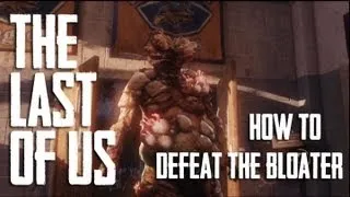 The Last of Us: How to Defeat the Bloater at the High School Gym (Hard Difficulty)