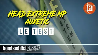 HEAD Extreme MP Auxetic 2022 : le test par TennisAddict