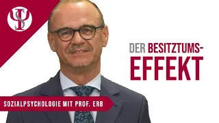 Der Besitztumseffekt | Sozialpsychologie mit Prof. Erb