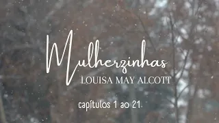 Mulherzinhas - Louisa May Alcott | Audiobook Livro I (Capítulos 1 ao 21)